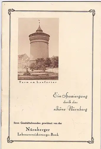 Nürnberger Lebensversicherungs-Bank: Ein Spaziergang durch das schöne Nürnberg. Ihren Geschäftsfreunden gewidmet. 