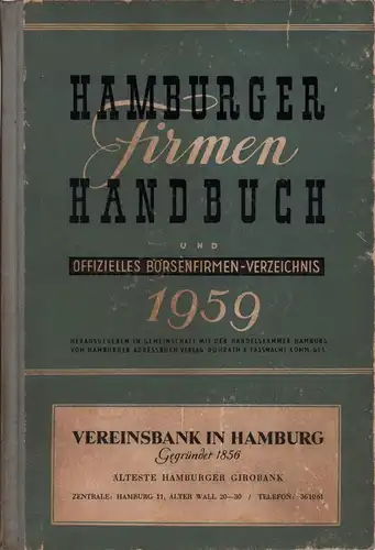 Hamburger Firmenhandbuch und offizielles Börsenfirmen-Verzeichnis. JG. 1959. Hrsg. in Gemeinschaft mit der Handelskammer Hamburg v. Hamburger Adreßbuch-Verlag Dumrath & Fassnacht Komm.-Ges. 