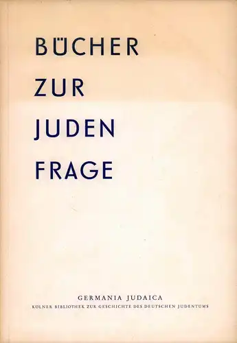 Bücher zur Judenfrage. (Auswahl von Jutta Bohnke, Günther Derendorf, Rolf Geißler u. Otto-Eugen Lacour. Mit einem Geleitwort von Heinrich Böll). Hrsg. von Germania Judaica, Kölner Bibliothek zur Geschichte des deutschen Judentums. 