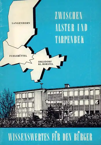 Zwischen Alster und Tarpenbek. Wissenswertes für den Bürger. Hrsg. v. Ortsamt Fuhlsbüttel. 