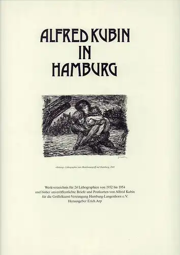 Arp, Erich (Hrsg.): Alfred Kubin in Hamburg. Werkverzeichnis für 24 Lithographien von 1932 bis 1954 und bisher unveröffentlichte Briefe und Postkarten von Alfred Kubin für die Griffelkunst-Vereinigung Hamburg-Langenhorn e.V. 