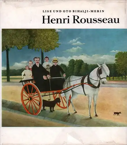 Bihalji-Merin, Lise / Oto Bihalji-Merin: Leben und Werk des Malers Henri Rousseau. (2. verbess. Aufl.). 