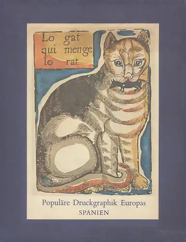 Duran i Sanpere, Augusti: Populäre Druckgraphik Europas: SPANIEN. Vom 15. bis zum 20. Jahrhundert. (Aus dem Italienischen von Ragni Maria Gschwend). 