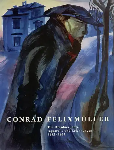 Fehlemann, Sabine / Penndorf, Jutta  [Hrsg.]: Conrad Felixmüller. Die Dresdner Jahre: Aquarelle und Zeichnungen 1912-1933. (Katalog zu den Ausstellungen) Von der Heydt-Museum Wuppertal, 11...