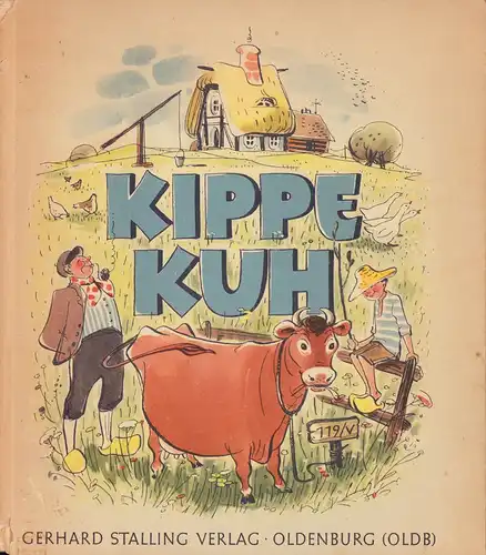 Gretor, Esther: Kippe Kuh. Eine Geschichte von Esther Gretor. Bilder von Irene Schreiber. Aus dem Dän. übers. von Thyra Dohrenburg. (Bilderbuch-Volksausgabe). 