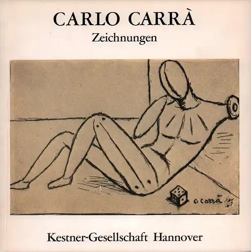 Haenlein, Carl (Hrsg.): Carlo Carrà. Zeichnungen. (Ausstellungs-)Katalog der Kestner-Gesellschaft. 