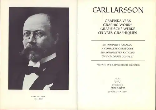 Hjert, Bertil / Hjert, Gunnel / Hjert, Svenolof: Carl Larsson. Grafiska verk / Gaphic Works / Gaphische Werke / Oeuvres Graphiques. En komplett katalog. Preface by Hans Henrik Brummer. 