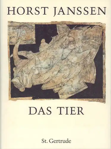 Janssen, Horst: Das Tier 1946-1995. Studienzeit. Fabelwelt. Nature Morte. Paare. Freundschaften. Korrespondenzen. Lamme-Zeit. Mit einem Vorwort von Werner Hofmann zusammengetragen u. hrsg. v. Dierck Lemcke. 