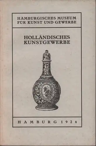 Kohlhaussen, Heinrich: Holländisches Kunstgewerbe. 