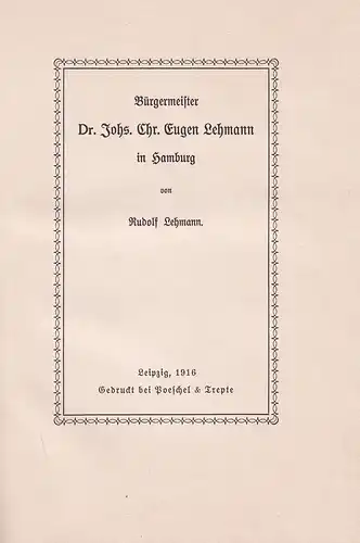 Lehmann, Rudolf: Bürgermeister Dr. Johs. Chr. Eugen Lehmann in Hamburg. 