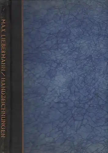 Liebermann, Max: Die Handzeichnungen. [Ausgewählt und mit einer Einleitung herausgegeben von Julius Elias]. 