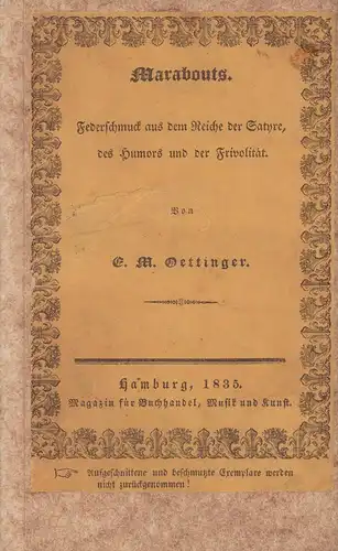 Oettinger, E.M. [Eduard Maria]: Marabouts. Federschmuck aus dem Reiche der Satyre, des Humors und der Frivolität. 