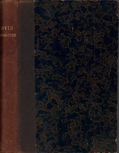 Ovidius Naso, Publius: Heroides epistolae Pub. Ouidii Nasonis, Et Auli Sabini responsiones, cum Guidoni Morilloni argumentis ac scholiis. Quibus Ioan. Baptistæ Egnatij Veneti viri omnibus...