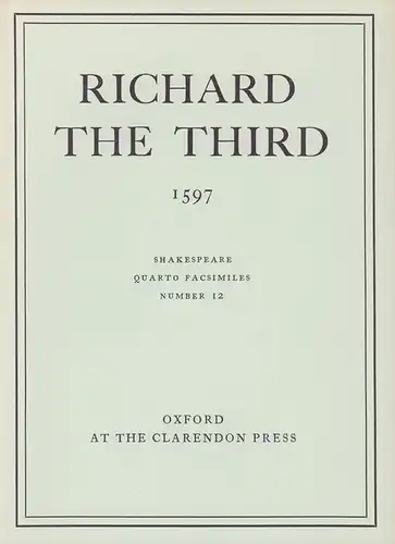 Shakespeare, William: Richard the Third. Faksimile-REPRINT der Ausgabe London 1597. (Edited by Walter Greg and Charlton Hinman). (2. Aufl.). 