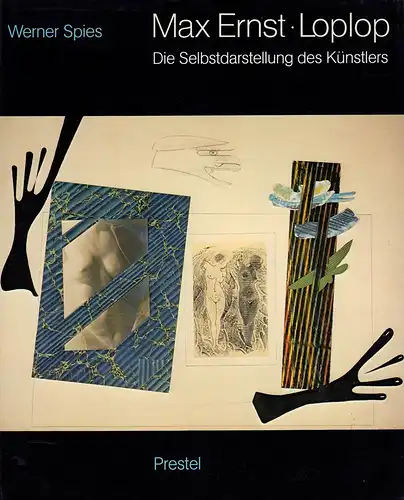 Spies, Werner: Max Ernst - Loplop. Die Selbstdarstellung des Künstlers. 