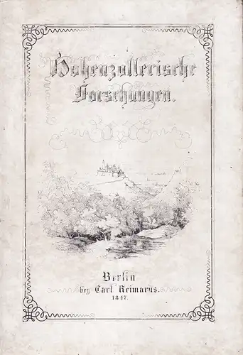 Stillfried, R. [Rudolf] von / Maercker, T. [Traugott]: Hohenzollerische Forschungen. THEIL I [= alles Erschienene]:  Schwaebische Forschung. Erster Bericht über die im Allerhöchsten Auftrage...