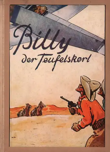 Strauß, Fritz: Billy, der Teufelskerl. Eine abenteuerliche Geschichte. Mit 4 Buntbildern von Willy Planck. 