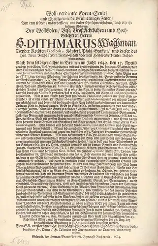 Wachmann, Dithmar.: Woll-verdiente Ehren-Seule/ und Christziemende Erinnerungs-Zeilen/ Bey dem frühen/ unverhofften/ und daher sehr schmertzlichem/ doch Christseeligem Absterben Des ... H. Dithmarus Wachman/ Beyder Rechten...