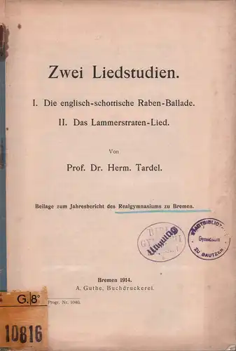 Zwei Liedstudien. I. Die englisch-schottische Raben-Ballade. II. Das Lammerstraten-Lied, Tardel, Herm. [Hermann]