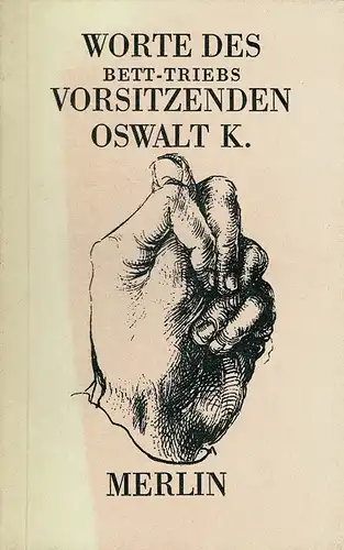 Kolle, Oswalt.: Worte des Bett-Triebs-Vorsitzenden Oswalt K. [Oswalt Kolle]. Gesammelt u. hrsg. von Rolf Palm. Mit 39 Vignetten von Ali Schindehütte, unter Verwendung einer Handzeichnung von Albrecht Dürer. 