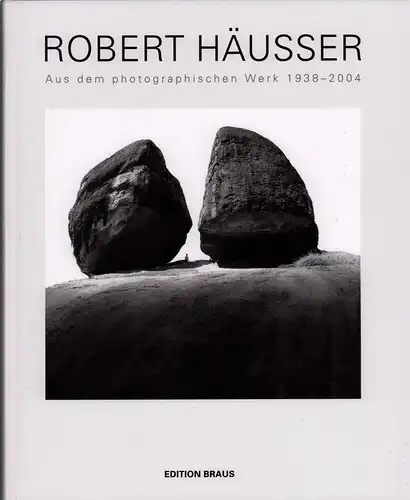 Häusser, Robert.: Robert Häusser. Aus dem photographischen Werk 1938-2004. Mit Beiträgen von L. Fritz Gruber, A. D. Coleman, Eugen Gomringer u.a. (2. Auflage erweitert und überarb. von Claude W. Sui). 