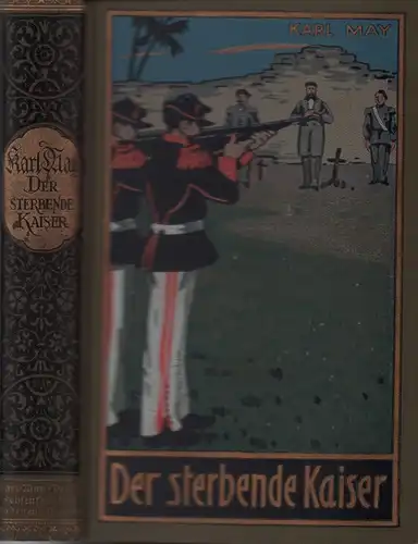 May, Karl: Der sterbende Kaiser. Roman. Herausgegeben v. E. A. Schmid u. Franz Kandolf. 48. bis 65. Tsd. 