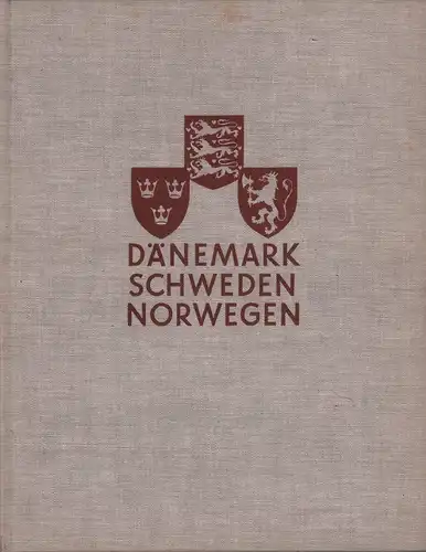 Hielscher, Kurt: Dänemark, Schweden, Norwegen. Landschaft, Baukunst, Volksleben. Mit Geleitworten von Karin Michaelis-Stangelornd, Selma Lagerlöf, Sigrid Undset. 