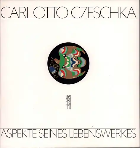 (Spielmann, Heinz): Carl Otto Czeschka [1878-1960]. Aspekte seines Lebenswerkes. [Katalog zur] 77. Ausstellung im B.A.T-Haus. (Hrsg. von Interversa Gesellschaft für Beteiligungen mbH, Hamburg. Mit einem Vorwort von Leonore Stege). 