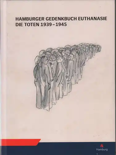 Jenner, Harald / Wunder, Michael: Hamburger Gedenkbuch Euthanasie. Die Toten 1939-1945. (Herausgegeben von der Senatskanzlei Hamburg, der Senatskoordinatorin für die Gleichstellung behinderter Menschen und der Landeszentrale für politische Bildung). 