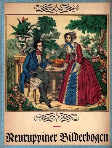 Zaepernick, Gertraud: Neuruppiner Bilderbogen der Firma Gustav Kühn. Mit einem Beitrag von Wilhelm Fraenger. (1. Aufl.). 