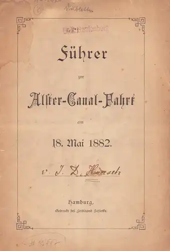 Führer zur Alster-Canal-Fahrt am 18. Mai 1882. (Mit einem Vorwort von J. D. Hinsch). 