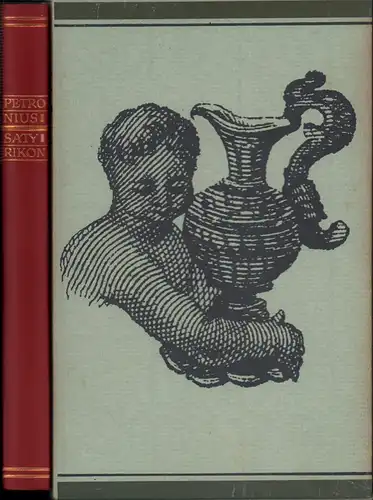 Petronius Arbiter: Satyrikon. (Übers. v. Carl Fischer. Mit Ergänzungen von [Francois] Nodot in der Übersetzung von Wilhelm Heinse. Nachwort v. Bernhard Kytzler) [Lizenzausgabe]. 