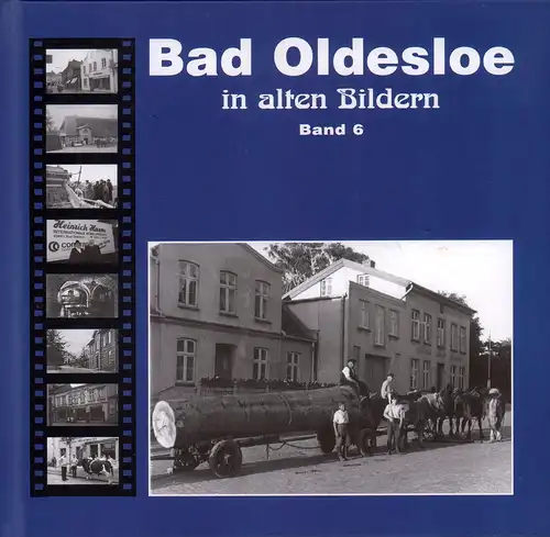 Hausen, Claus von / Hausen, Nicolaus-C. von: Bad Oldesloe in alten Bildern. BAND 6. 