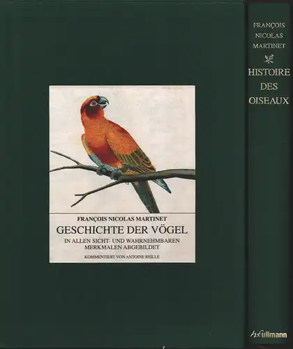 Martinet, [François Nicolas]: Antoine Reille présente Histoire des oiseau. Peints dans tous leurs aspects apparents et sensibles / Antoine Reille präsentiert Geschichte der Voge?l, in...