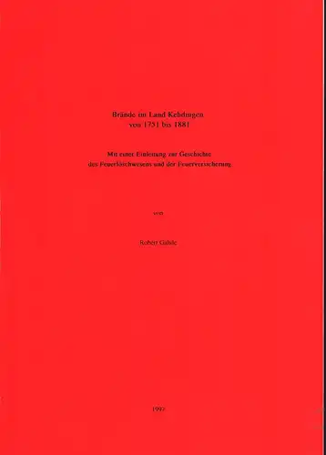 Gahde, Robert: Brände im Land Kehdingen von 1751 bis 1881. Mit einer Einleitung zur Geschichte des Feuerlöschwesens und der Feuerversicherung. 