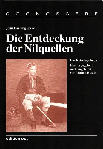 Speke, John Hanning: Die Entdeckung der Nilquellen. Reisetagebuch. Autorisirte deutsche Ausgabe. Leipzig: F. A. Brockhaus. 1864. (Zweiter Theil). Hrsg. und eingeleitet von Walter Rusch. Ungekürzter NACHDRUCK. = Bd. 2 [von 2]. 