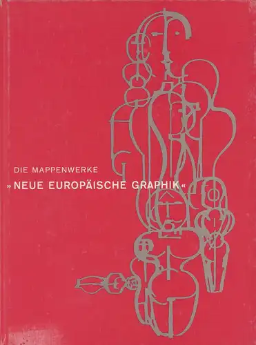 Wingler, Hans M. [Maria]: Die Mappenwerke 'Neue europäische Graphik'. (Für das Bauhausarchiv hrsg.). 