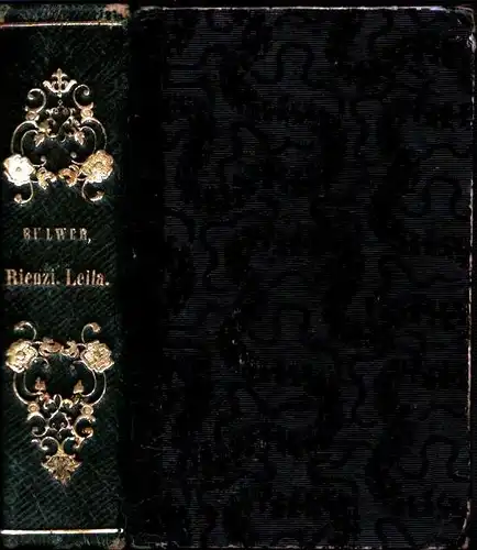 Lytton, Edward Bulwer: Rienzi, the last of the Roman tribunes. [Und:] Leila; or, The siege of Granada. / Calderon, the courtier. (= 2 Bände in 1 Bd.). 