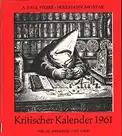 Kritischer Kalender 1961. [JAHRGANG 3]. Lithographien und Zeichnungen von A. Paul Weber. Knüppel-Verse von Hermann Mostar, zu singen nach bekannter Melodie. 