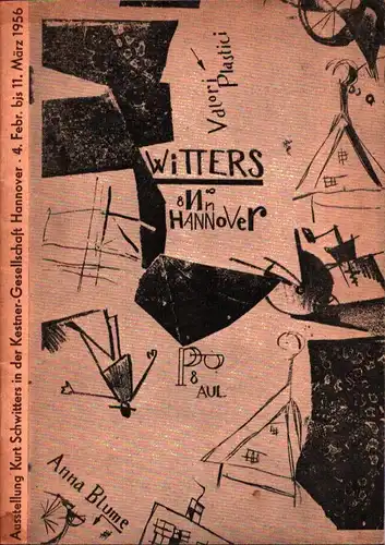 Schwitters, Kurt.: Kurt Schwitters. Ausstellung in der Kestner-Gesellschaft in Hannover, 4. Februar bis 11. März 1956. 