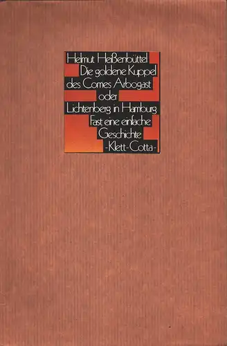 Heißenbüttel, Helmut: Die goldene Kuppel des Comes Arbogast oder Lichtenberg in Hamburg. Fast eine einfache Geschichte. 