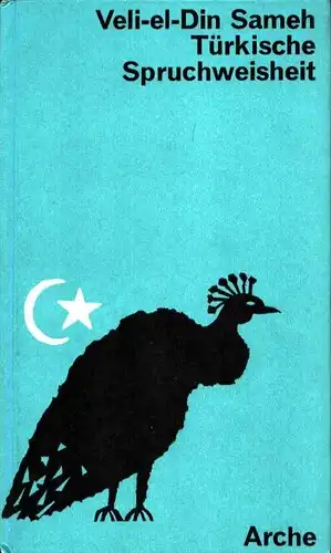 Sameh, Veli-el-Din [Samih, Wali-al-Din]: Türkische Spruchweisheit. 