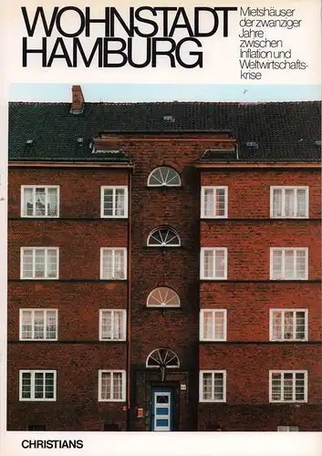 Hipp, Hermann: Wohnstadt Hamburg. Mietshäuser zwischen Inflation und Weltwirtschaftskrise. (Im Auftrage der Kulturbehörde der Freien u. Hansestadt Hamburg hrsg. von Manfred F. Fischer, Hermann Hipp...