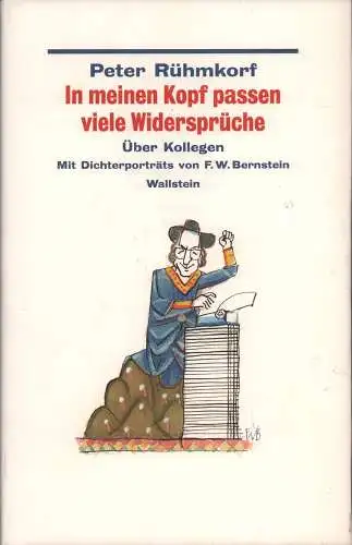 Rühmkorf, Peter: In meinen Kopf passen viele Widersprüche. Über Kollegen. Mit Dichterporträts von F. W. Bernstein. Hrsg. von Susanne Fischer und Stephan Opitz. 