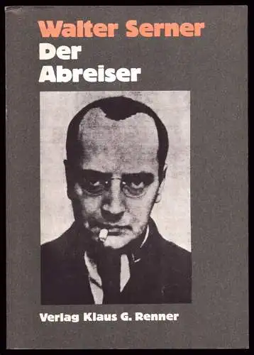 Serner, Walter: Der Abreiser. Materialien zu Leben und Werk. 