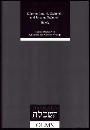 Steinheim, Salomon Ludwig [Levi] / Steinheim, Johanna: Briefe. Hrsg. von Jutta Dick und Julius H. Schoeps. 