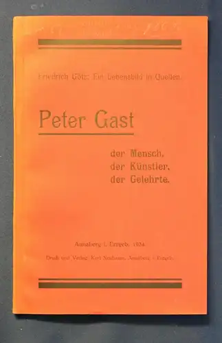 Götz Peter Gast der Mensch, der Künstler, der Gelehrte 1934 Schriftsteller js