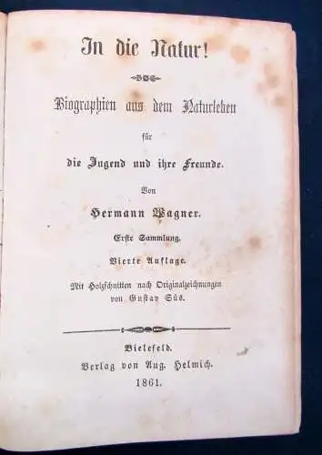 Wagner In die Natur! Biographien aus dem Naturleben 3 in 1 Buch 1861 js