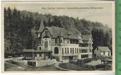 Bad Sachsa, Gemeindebeamtenheim, Eulingswiese Verlag: R. Lederbogen, Halberstadt, Postkarte mit Frankatur,  mit Stempel,