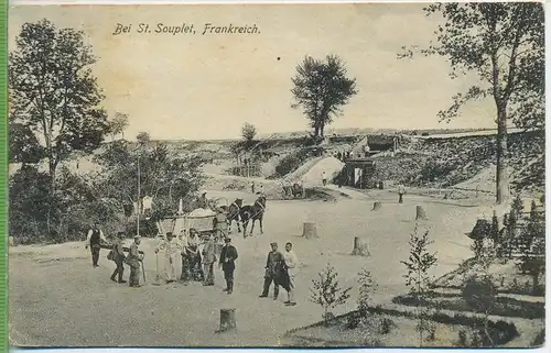 Bei St. Souplet um 1910/1920, Verlag: FELD-POSTKARTE,  ohne Frankatur, mit 2x Stempel,  K.D., Feldpostamt 30.3.16